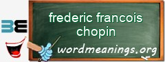 WordMeaning blackboard for frederic francois chopin